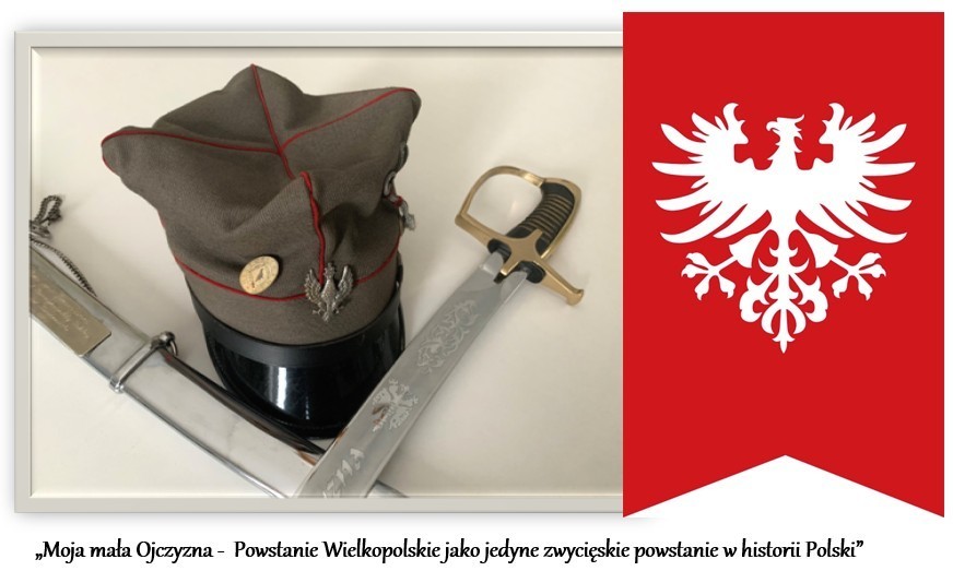 Moja mała Ojczyzna -  Powstanie Wielkopolskie jako jedyne zwycięskie powstanie w historii Polski